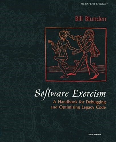 Software Exorcism: A Handbook for Debugging and Optimizing Legacy Code (Paperback, Softcover Repri)