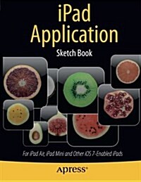 iPad Application Sketch Book: For iPad Air, iPad Mini and Other IOS 7-Enabled Ipads (Paperback)