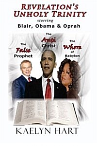 Revelations Unholy Trinity: Blair, Obama & Oprah (Paperback)