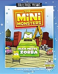 The Minimonsters - Alex Meets Zorba: A Metal Monsters Reader (Paperback)