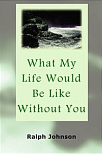 What My Life Would Be Like Without You (Paperback)