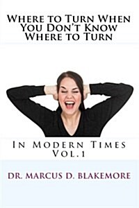 Where to Turn When You Dont Know Where to Turn: In Modern Times (Paperback)