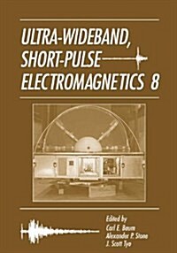 Ultra-Wideband Short-Pulse Electromagnetics 8 (Paperback)