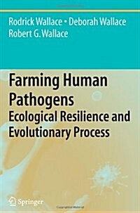 Farming Human Pathogens: Ecological Resilience and Evolutionary Process (Paperback)