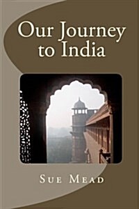 Our Journey to India (Paperback)