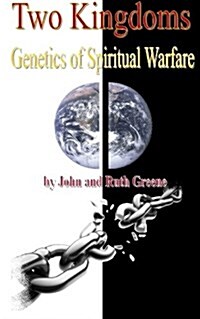 Two Kingdoms: Genetics of Spiritual Warfare (Paperback)