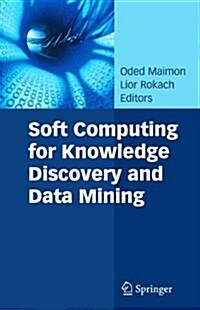 Soft Computing for Knowledge Discovery and Data Mining (Paperback)