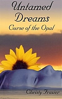 Untamed Dreams: Curse of the Opal (Paperback)