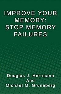 Improve Your Memory: Stop Memory Failures (Paperback)
