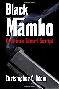 Black Mambo: A Crime Short Script (Paperback)