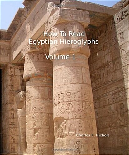 How to Read Egyptian Hieroglyphs: For High School Students in Grades 9 Through 12 (Paperback)