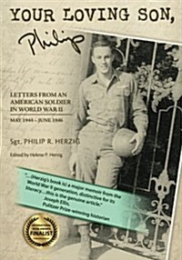 Your Loving Son, Philip: Letters from an American Soldier in World War II May 1944-June 1946 (Paperback)