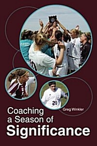 Coaching a Season of Significance (Paperback)