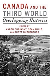 Canada and the Third World: Overlapping Histories (Hardcover)