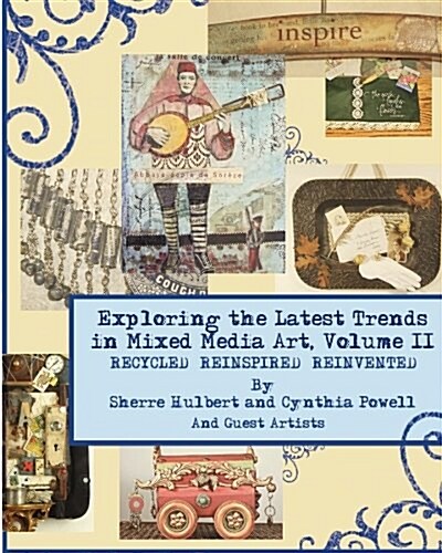 Exploring the Latest Trends in Mixed Media Art, Volume II (Paperback)