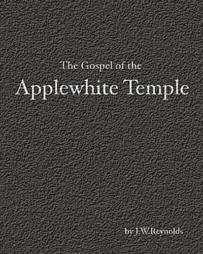 The Gospel of the Applewhite Temple: The Apocalypse Cycle: Part II (Paperback)