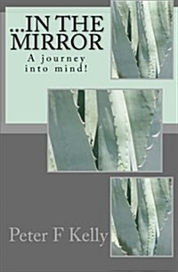 ...in the Mirror: A Journey Into Mind! (Paperback)