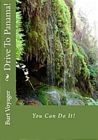 Drive to Panama!: You Can Do It!. (Paperback)