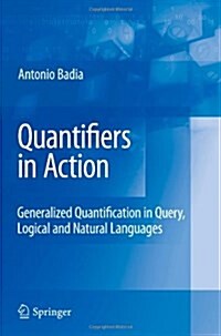 Quantifiers in Action: Generalized Quantification in Query, Logical and Natural Languages (Paperback)