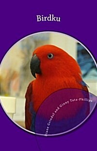 Birdku: Haiku Poems about Companion Birds (Paperback)