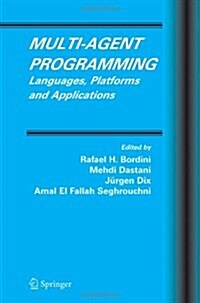Multi-Agent Programming: Languages, Platforms and Applications (Paperback, 2005)