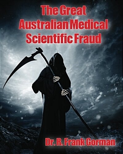 The Great Australian Medical Scientific Fraud (Paperback)