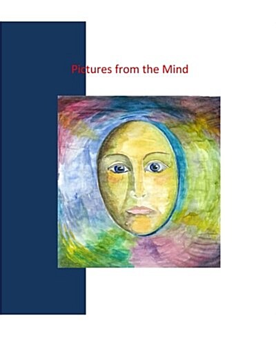 Pictures from the Mind: -An Insigth in the Depths of a Heavily Stressed Mind (Paperback)