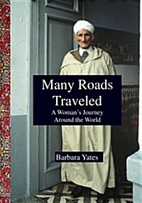 Many Roads Traveled: A Womans Journey Around the World (Paperback)