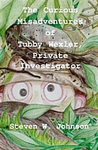 The Curious Misadventures of Tubby Wexler, Private Investigator (Paperback)