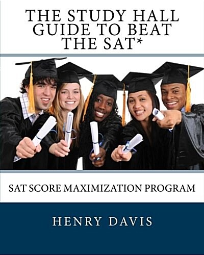 The Study Hall Guide to Beat the SAT (Paperback)