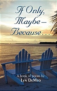 If Only, Maybe - Because... (Paperback)