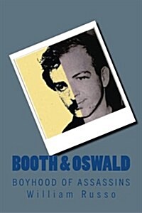 Booth & Oswald: Boyhood of Assassins (Paperback)