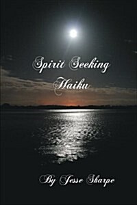 Spirit Seeking Haiku (Paperback)