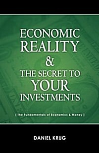 Economic Reality and Your Investments (Paperback)