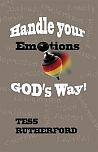 Handle Your Emotions Gods Way! (Paperback)