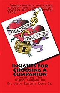 Insights for Choosing a Companion: Securing the Right Companion (Paperback)