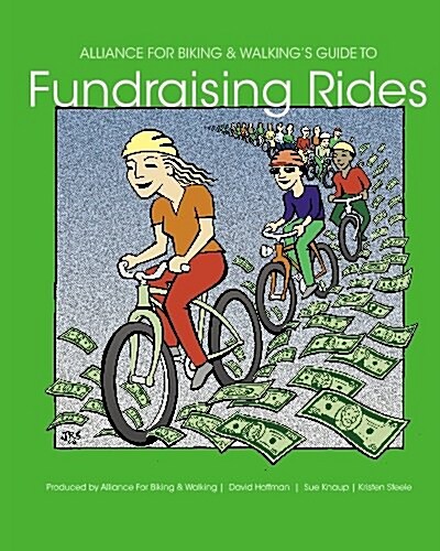 Alliance for Biking & Walkings Guide to Fundraising Rides (Paperback)