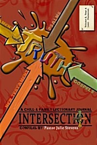 Intersection: A Child and Family Lectionary Journey - Volume 2: Year A: Lent to Pentecost (Paperback)