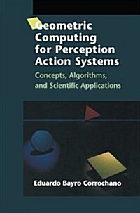 Geometric Computing for Perception Action Systems: Concepts, Algorithms, and Scientific Applications (Paperback, Softcover Repri)