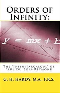 Orders of Infinity: : The Infinitarcalcul of Paul Du Bois-Reymond (Paperback)