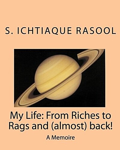 My Life: From Riches to Rags and (Almost) Back: A Memoire (Paperback)