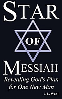 Star of Messiah: Revealing Gods Plan for One New Man (Paperback)