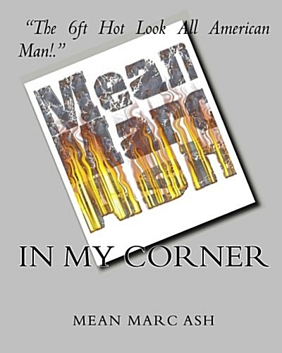 In My Corner--Mean Marc Ash (Paperback)