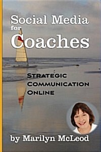 Social Media for Coaches: Strategic Communication Online (Paperback)