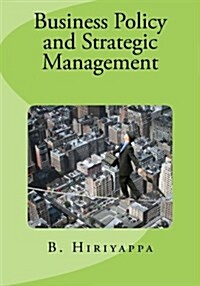 Business Policy and Strategic Management (Paperback)