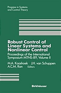Robust Control of Linear Systems and Nonlinear Control: Proceedings of the International Symposium Mtns-89, Volume II (Paperback, Softcover Repri)