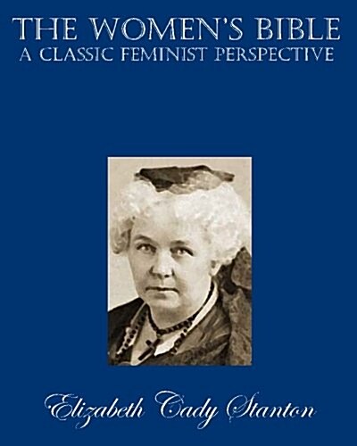 The Womens Bible: A Classic Feminist Perspective (Paperback)