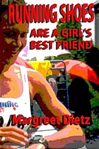 Running Shoes Are a Girls Best Friend (Paperback)