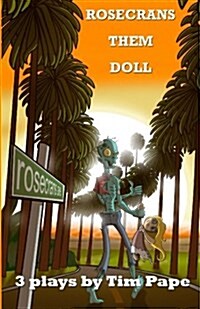 Rosecrans Them Doll: 3 Plays by Tim Pape (Paperback)
