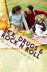 Sex, Drugs & Rock N Roll: 3 Keys for a Healthier Lifestyle (Paperback)